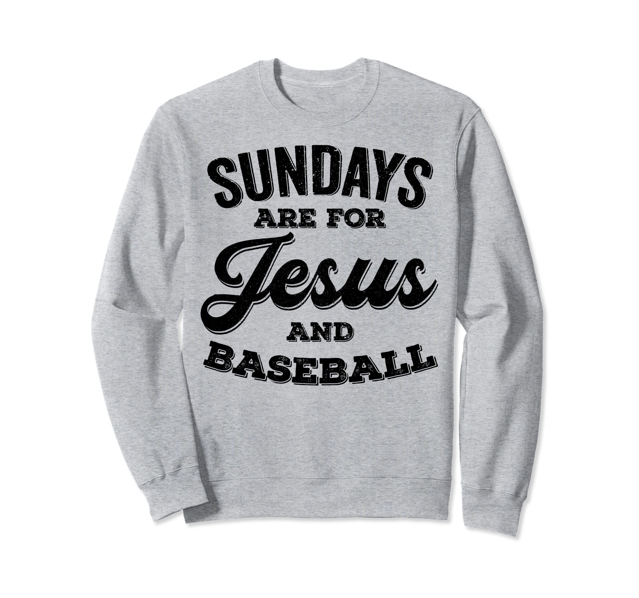 Sundays Are Jesus And Baseball Sweatshirt - Fun Novelty Design for Adults - T-Shirt, Sweatshirt, Hoodie