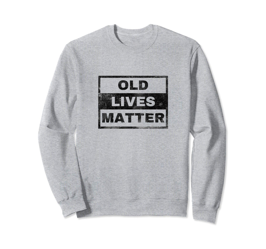 Old Lives Matter Distressed Sweatshirt - Aesthetic Graphic Unisex - T-Shirt, Sweatshirt, Hoodie