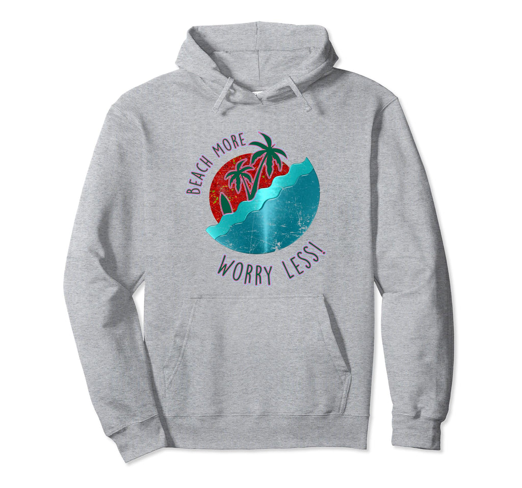 Beach More Worry Less Palm Summer Hoodie - Novelty Apparel Men Women - T-Shirt, Sweatshirt, Hoodie