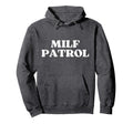 Milf Patrol Y2K Aesthetic Hoodie - Streetwear Style for Adults - T-Shirt, Sweatshirt, Hoodie