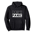 Dont Panic Distressed Sarcastic Hoodie - Minimalist Print Men Women - T-Shirt, Sweatshirt, Hoodie