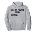 List People I Like Cat Funny Pet Lover Hoodie - Novelty Apparel Men Women - T-Shirt, Sweatshirt, Hoodie
