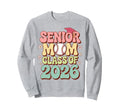 Senior Mom Class 2026 Sweatshirt - Casual Everyday Wear for Adults - T-Shirt, Sweatshirt, Hoodie