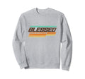 Blessed Never Stressed Sweatshirt - Casual Everyday Wear Unisex - T-Shirt, Sweatshirt, Hoodie