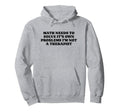Math Needs To Solve Its Own Problems Hoodie - Aesthetic Graphic Men Women - T-Shirt, Sweatshirt, Hoodie