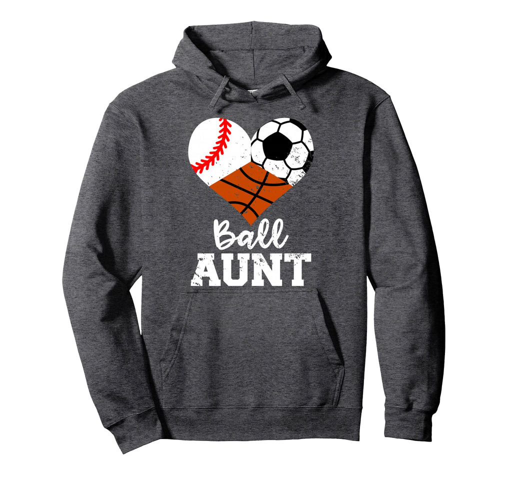 Ball Aunt Baseball Soccer Basketball Hoodie - Trendy Graphic Men Women - T-Shirt, Sweatshirt, Hoodie