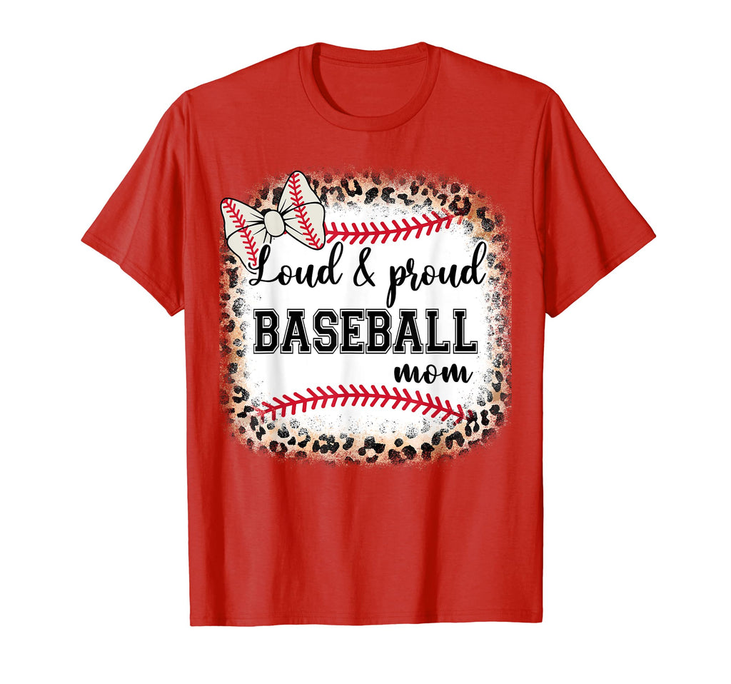 Loud Proud Baseball Mom Mothers Day T-Shirt - Fun Novelty Design Unisex - T-Shirt, Sweatshirt, Hoodie