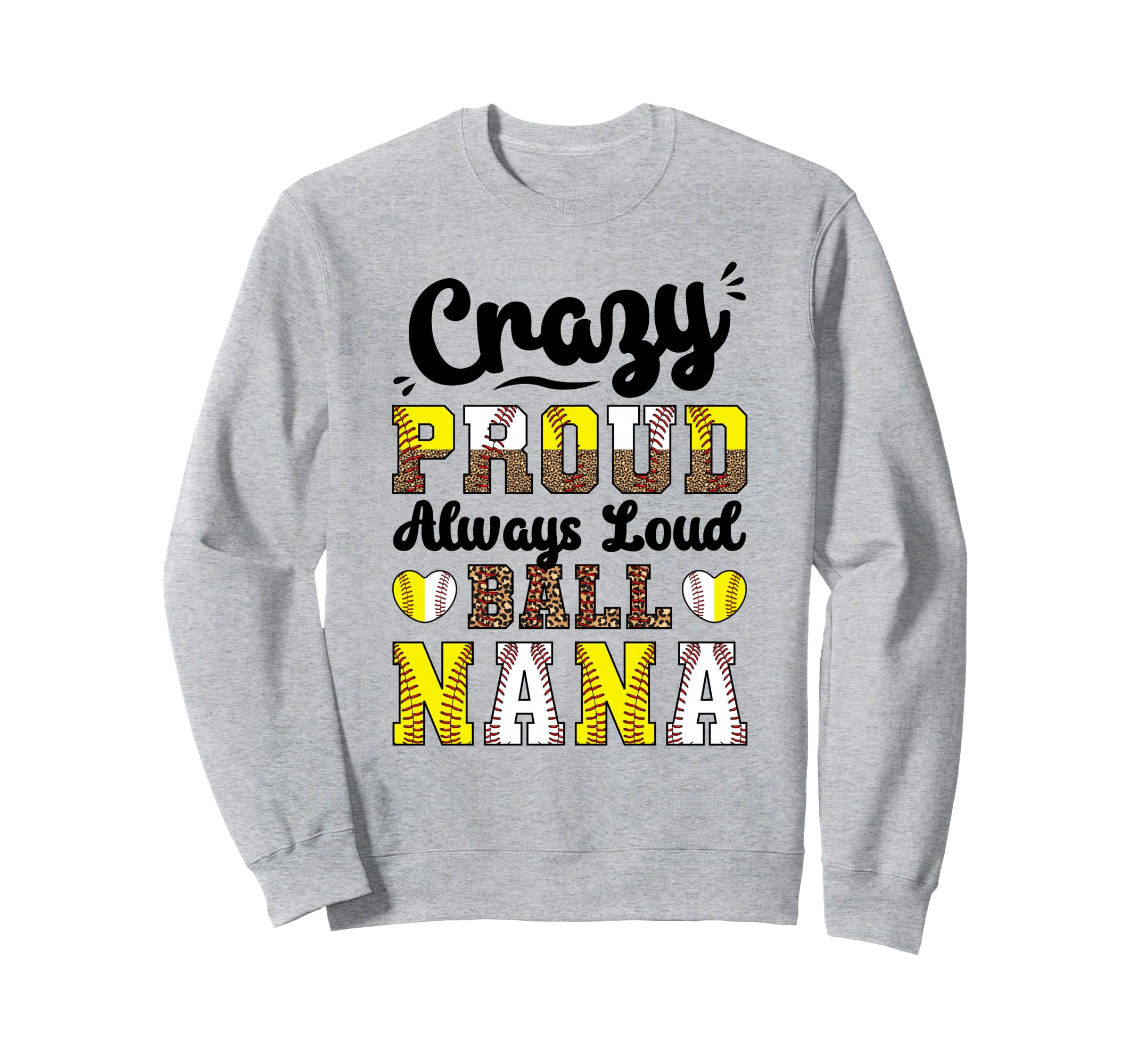 Softball Baseball Nana Grandma Loud Sweatshirt - Trendy Graphic Men Women - T-Shirt, Sweatshirt, Hoodie