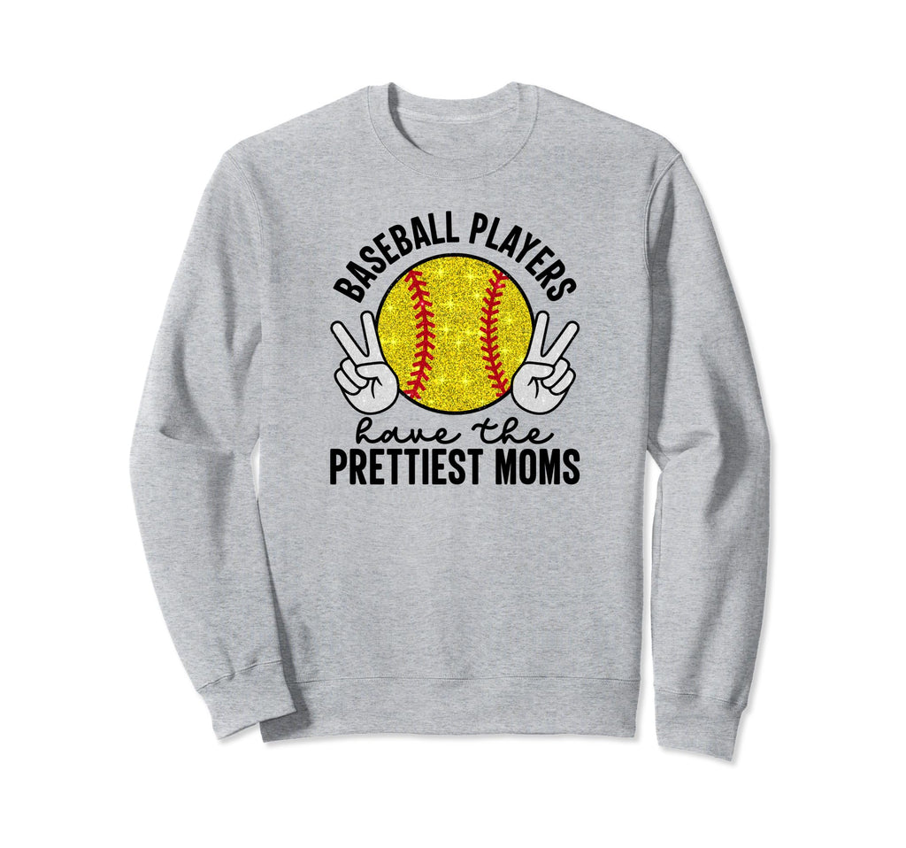 Baseball Players Have Prettiest Sweatshirt - Fun Novelty Design Men Women - T-Shirt, Sweatshirt, Hoodie