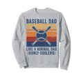 Baseball Dad Like Normal Dad Only Sweatshirt - Trendy Graphic for Adults - T-Shirt, Sweatshirt, Hoodie