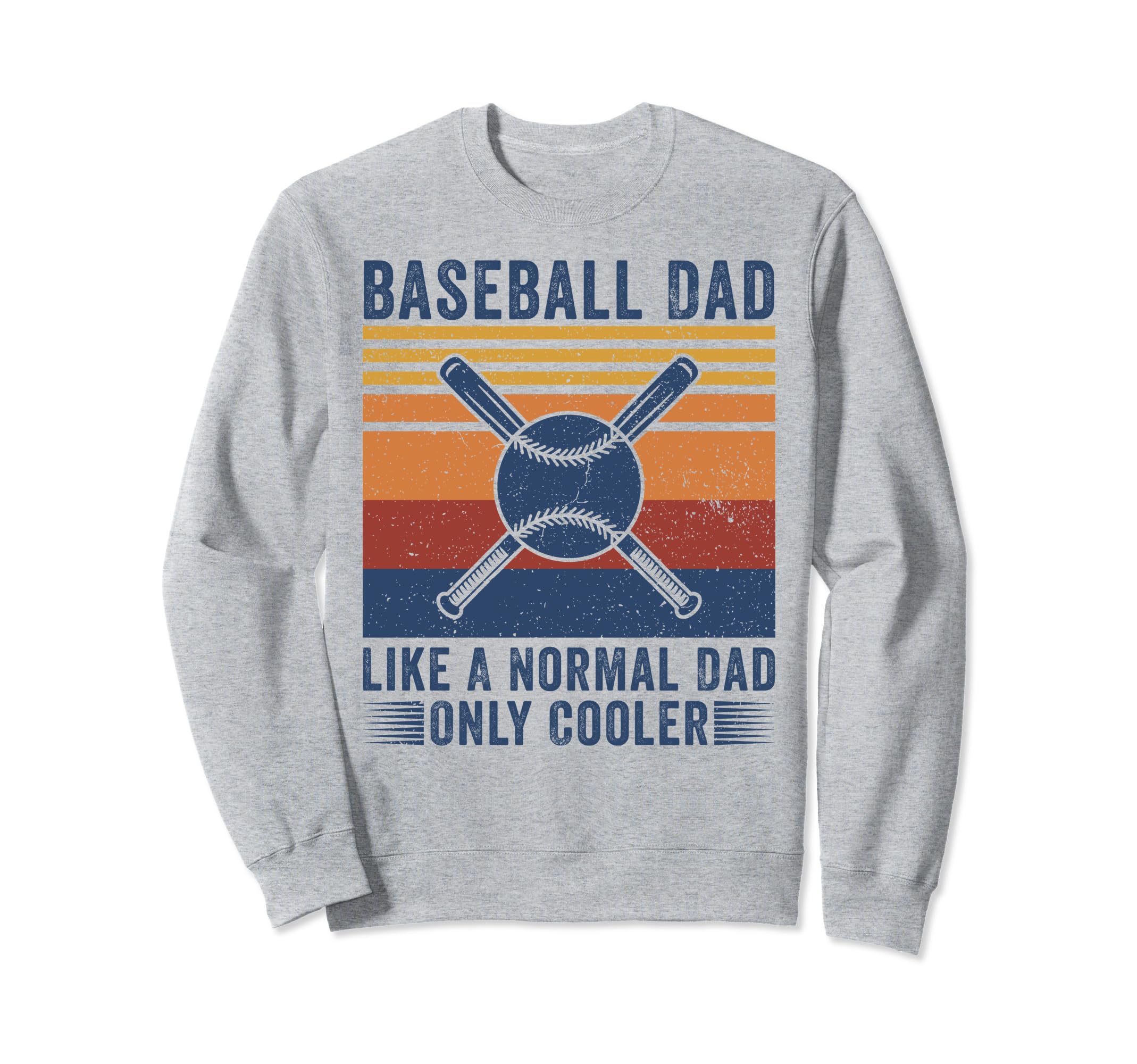 Baseball Dad Like Normal Dad Only Sweatshirt - Trendy Graphic for Adults - T-Shirt, Sweatshirt, Hoodie