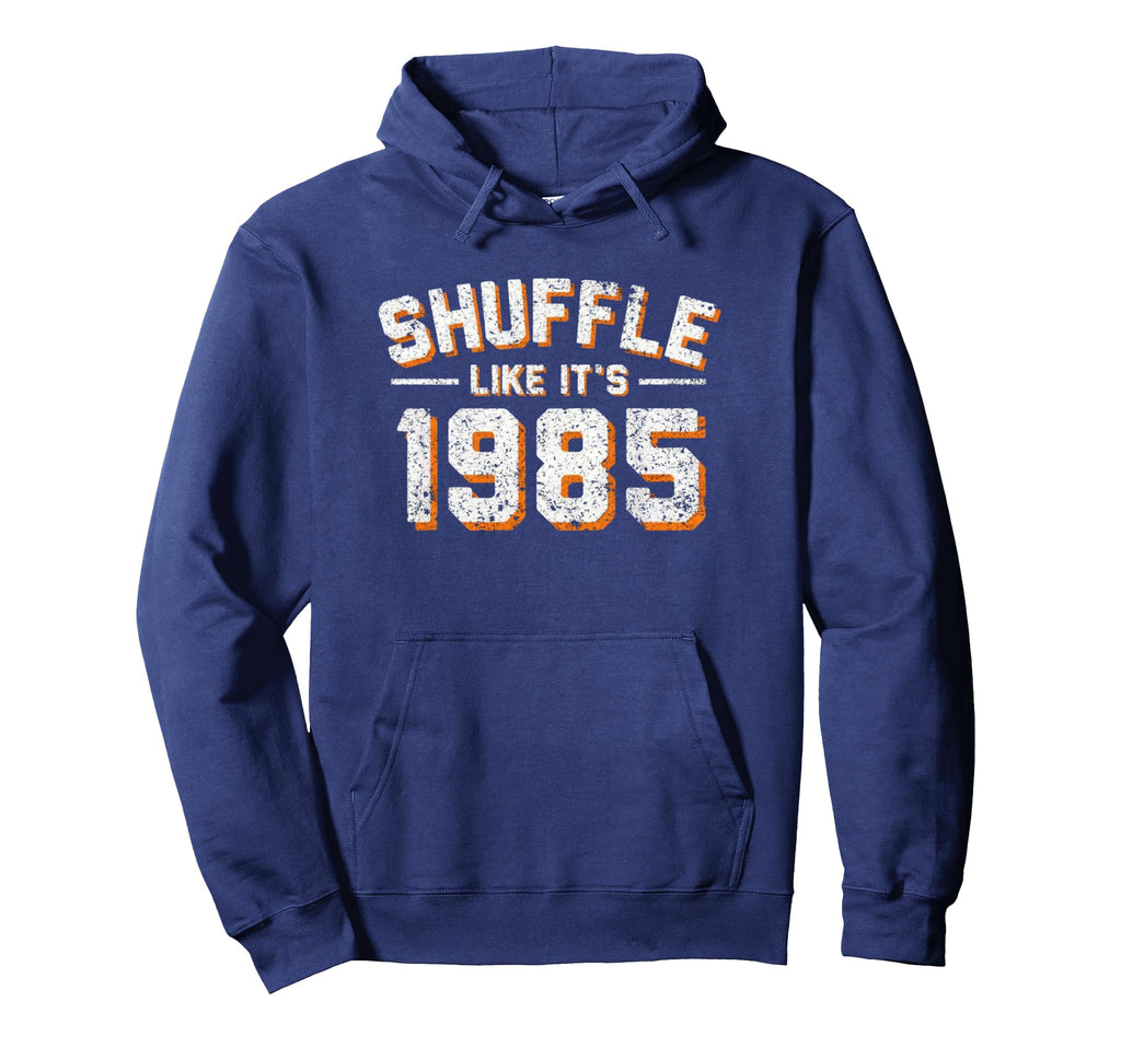 Shuffle Like Its 1985 Distressed Hoodie - Fun Novelty Design Unisex - T-Shirt, Sweatshirt, Hoodie