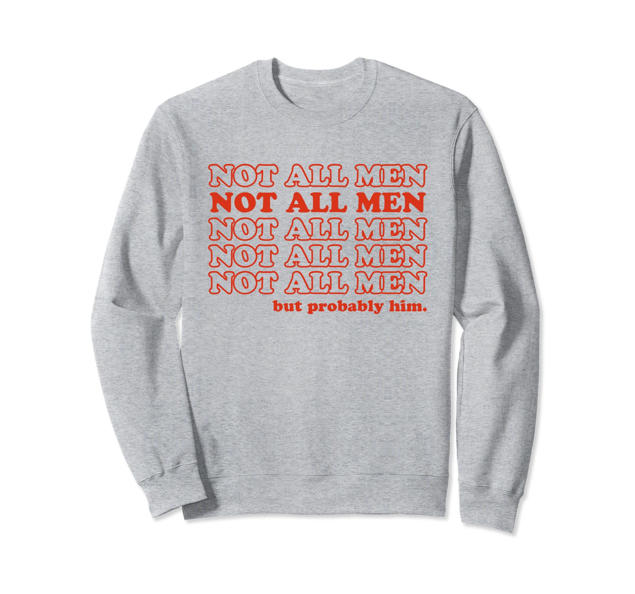 Not All But Probably Him Y2K Sweatshirt - Novelty Apparel Men Women - T-Shirt, Sweatshirt, Hoodie