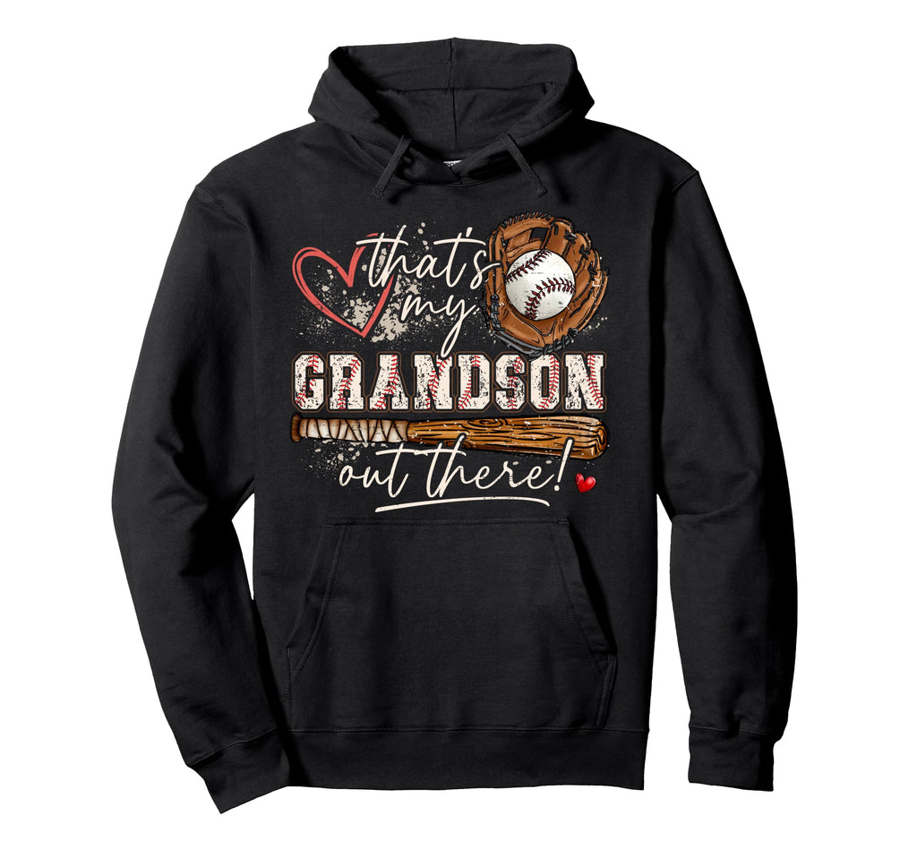 Thats My Grandson Out There Baseball Grandma Hoodie - Graphic Print Unisex - T-Shirt, Sweatshirt, Hoodie