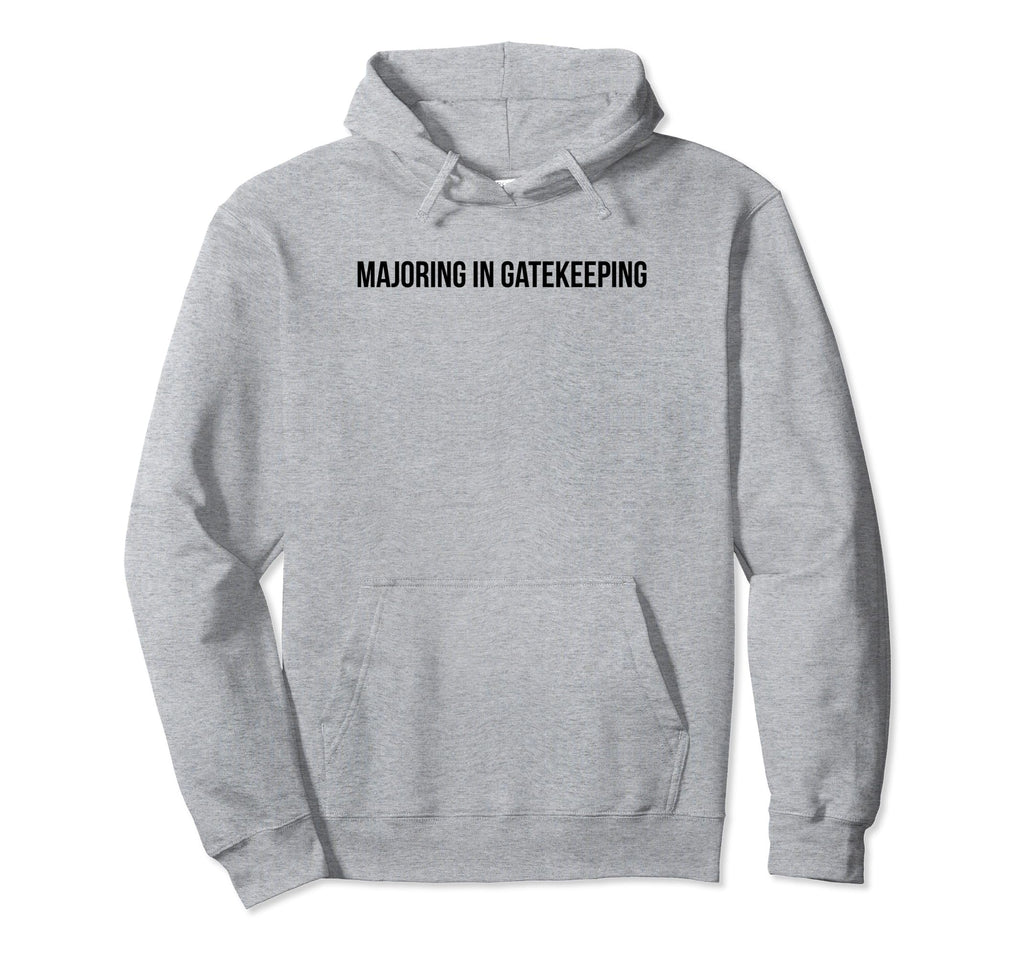 Majoring Gatekeeping Y2K Aesthetic Hoodie - Streetwear Style Men Women - T-Shirt, Sweatshirt, Hoodie