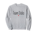 Team Disko German 70S 80S 90S Sweatshirt - Minimalist Print for Adults - T-Shirt, Sweatshirt, Hoodie
