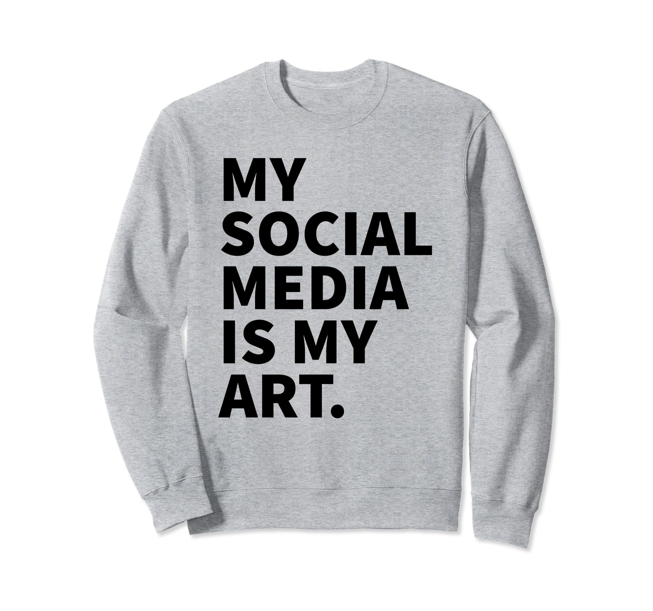 My Social Media Is My Art Y2K Sweatshirt - Streetwear Style Men Women - T-Shirt, Sweatshirt, Hoodie