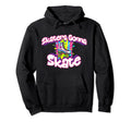 Skaters Gonna Skate Funny Roller Hoodie - Fun Novelty Design Unisex - T-Shirt, Sweatshirt, Hoodie