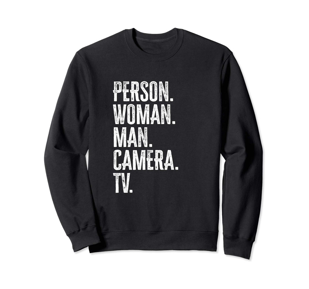 Person Camera Tv Anti Trump Sweatshirt - Trendy Graphic Men Women - T-Shirt, Sweatshirt, Hoodie