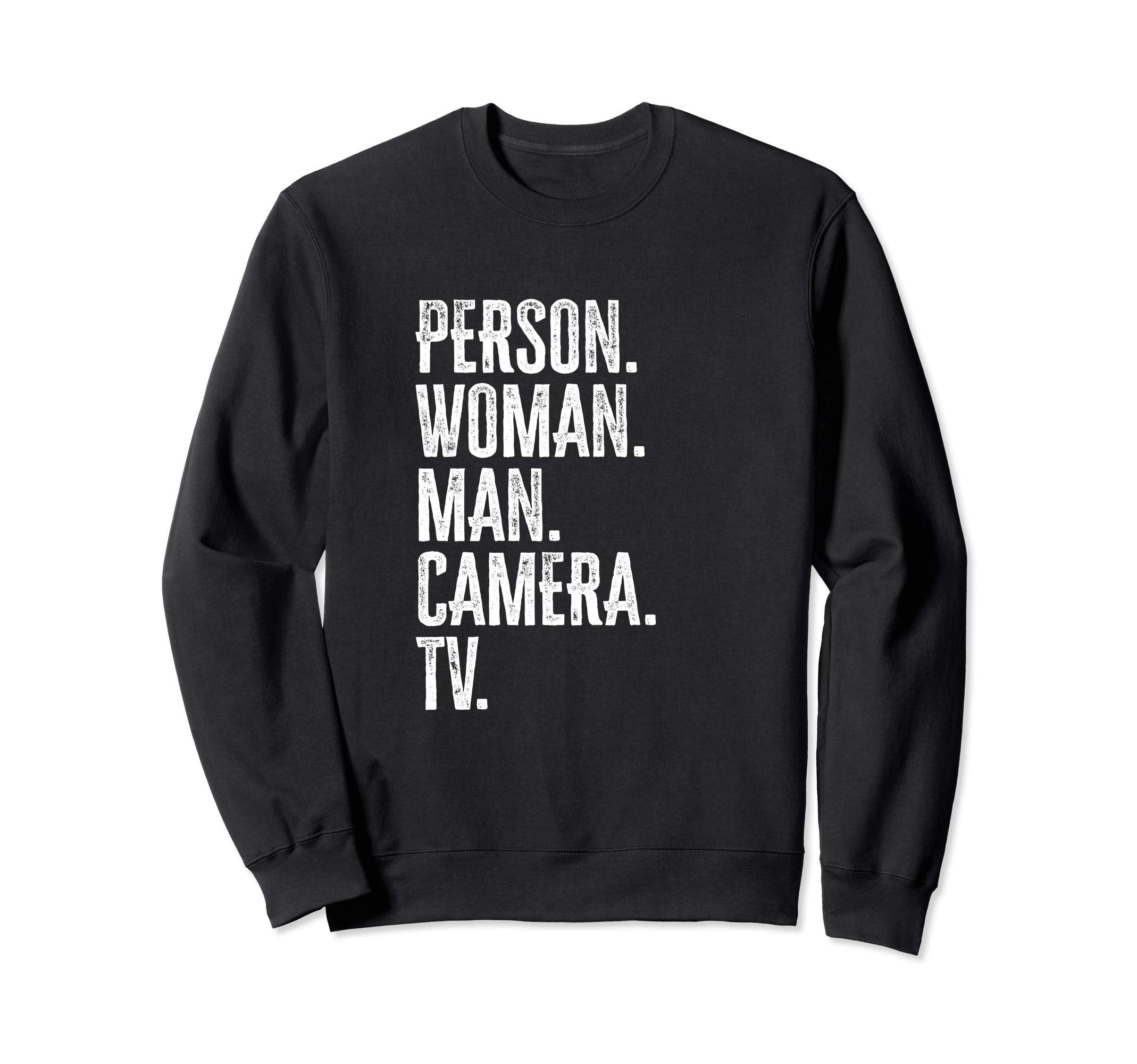 Person Camera Tv Anti Trump Sweatshirt - Trendy Graphic Men Women - T-Shirt, Sweatshirt, Hoodie