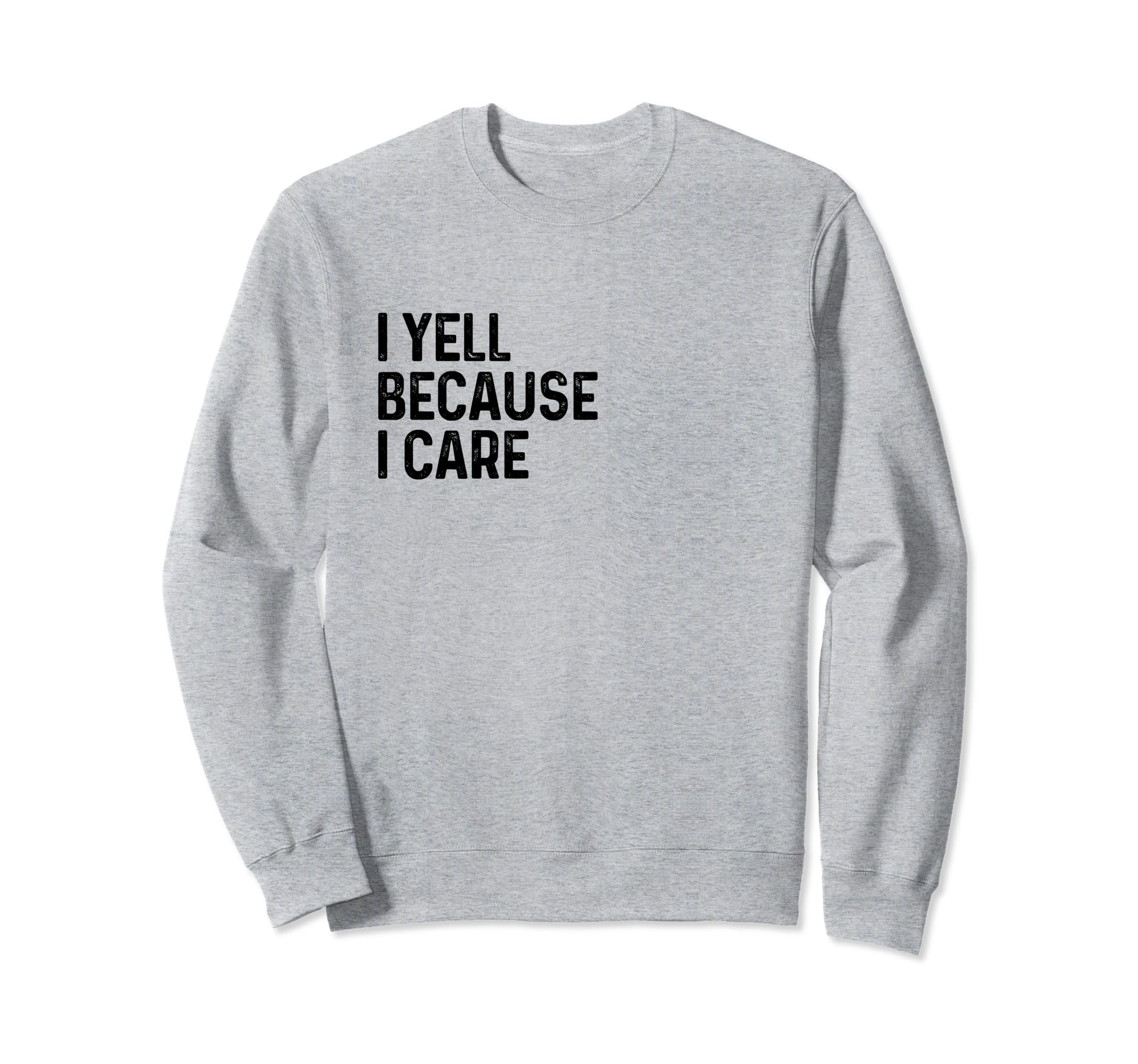 I Yell Because I Care Soccer Sweatshirt - Minimalist Print for Adults - T-Shirt, Sweatshirt, Hoodie