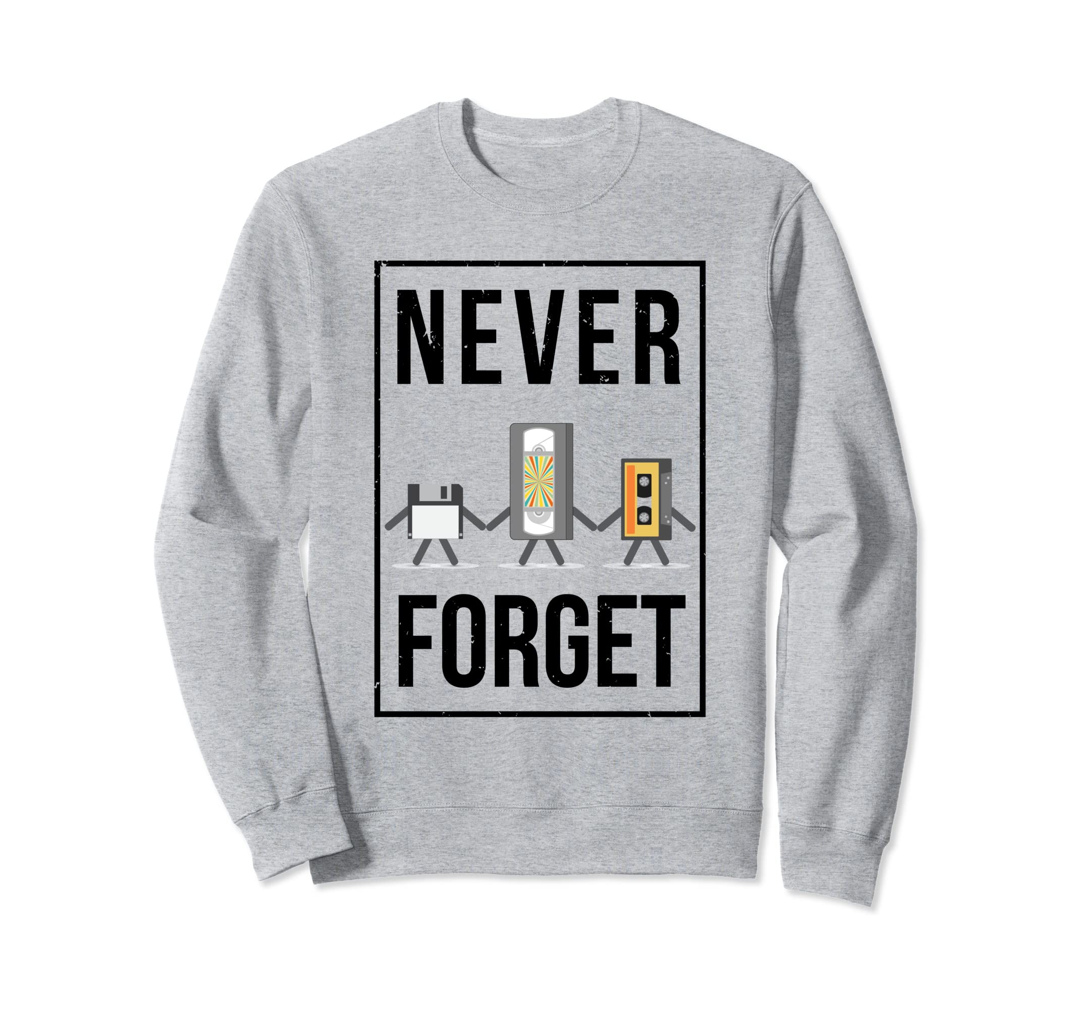 Never Forget Cassette Tape Sweatshirt - Trendy Graphic Unisex - T-Shirt, Sweatshirt, Hoodie