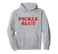 Pickle Slut Y2K Aesthetic Hoodie - Unique Graphic Men Women - T-Shirt, Sweatshirt, Hoodie