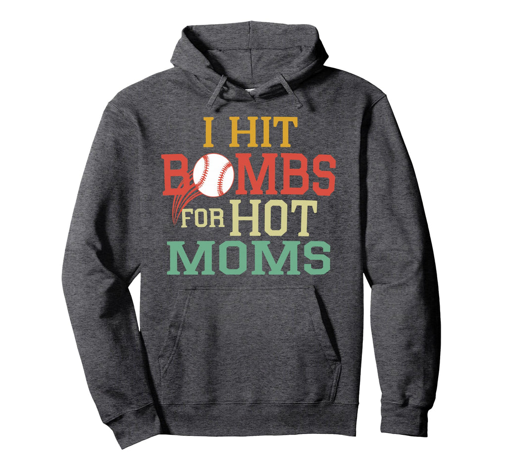 Funny Baseball I Hit Bombs Hot Hoodie - Casual Everyday Wear for Adults - T-Shirt, Sweatshirt, Hoodie