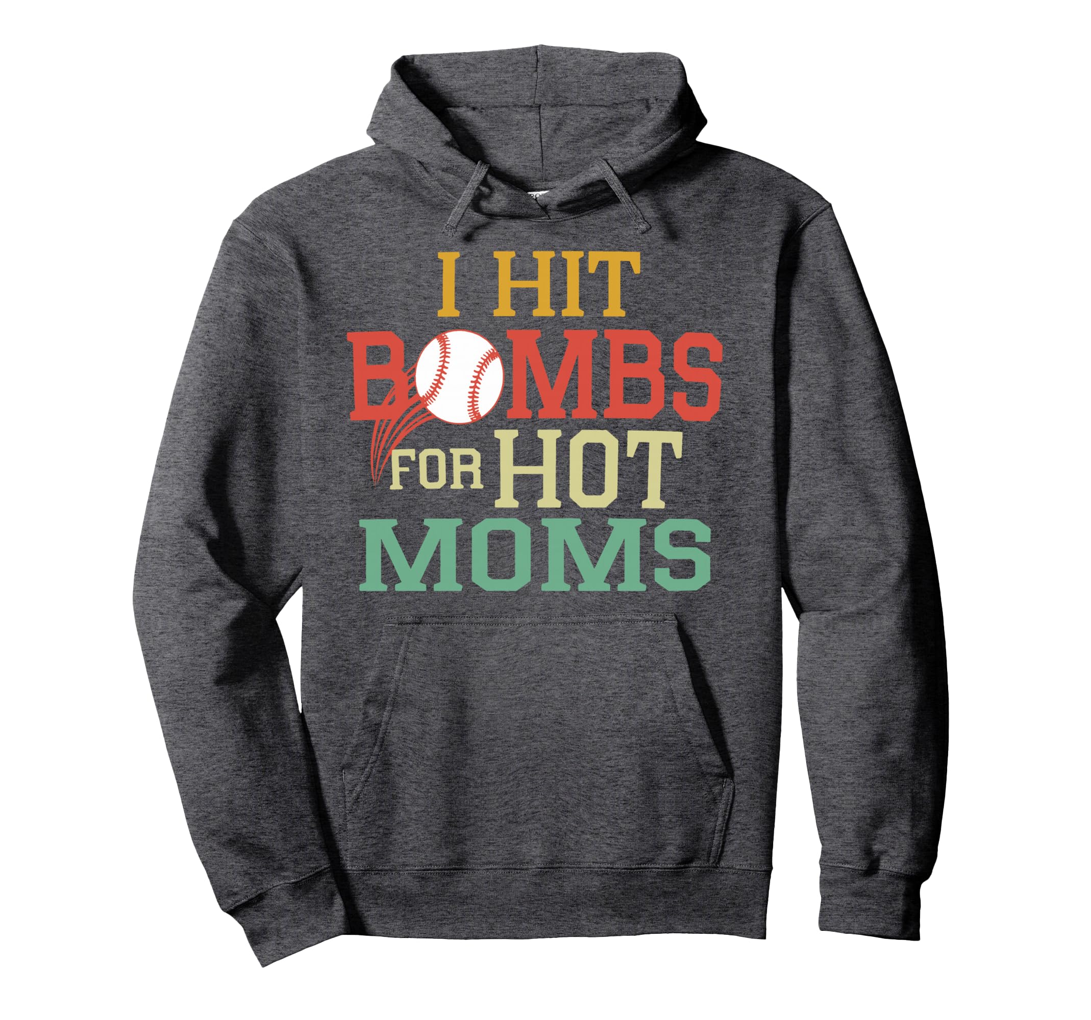 Funny Baseball I Hit Bombs Hot Hoodie - Casual Everyday Wear for Adults - T-Shirt, Sweatshirt, Hoodie