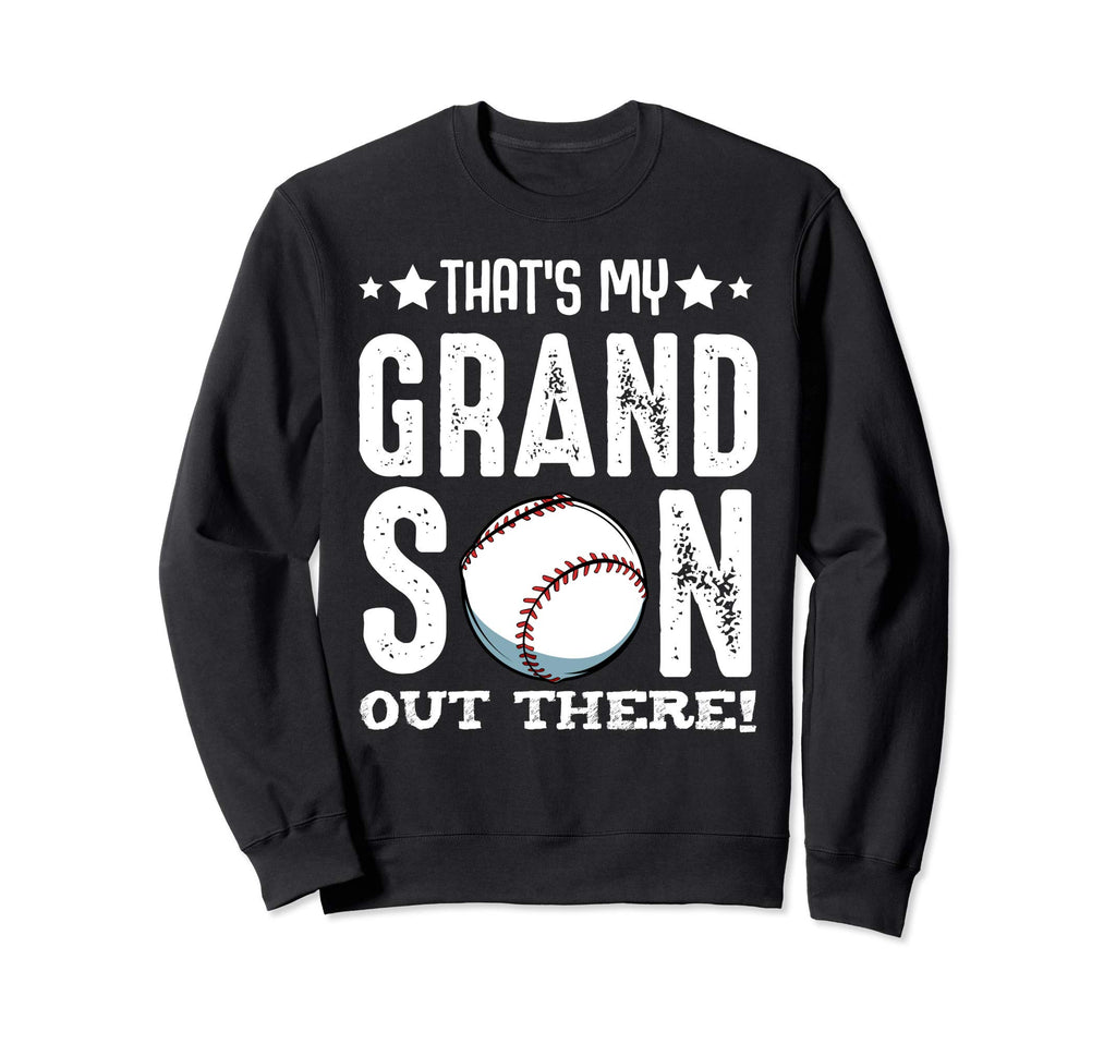 Thats My Grandson Out There Sweatshirt - Casual Everyday Wear for Adults - T-Shirt, Sweatshirt, Hoodie