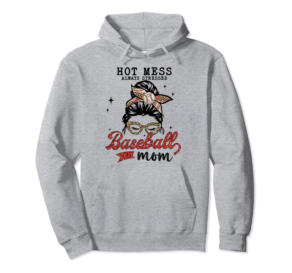 Hot Mess Always Stressed Baseball Mom Hoodie - Minimalist Print for Adults - T-Shirt, Sweatshirt, Hoodie