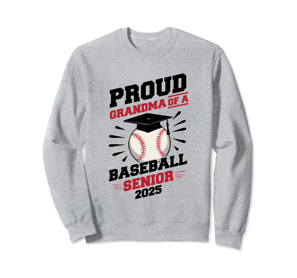 Proud Grandma Baseball Senior Class Sweatshirt - Streetwear Style Unisex - T-Shirt, Sweatshirt, Hoodie