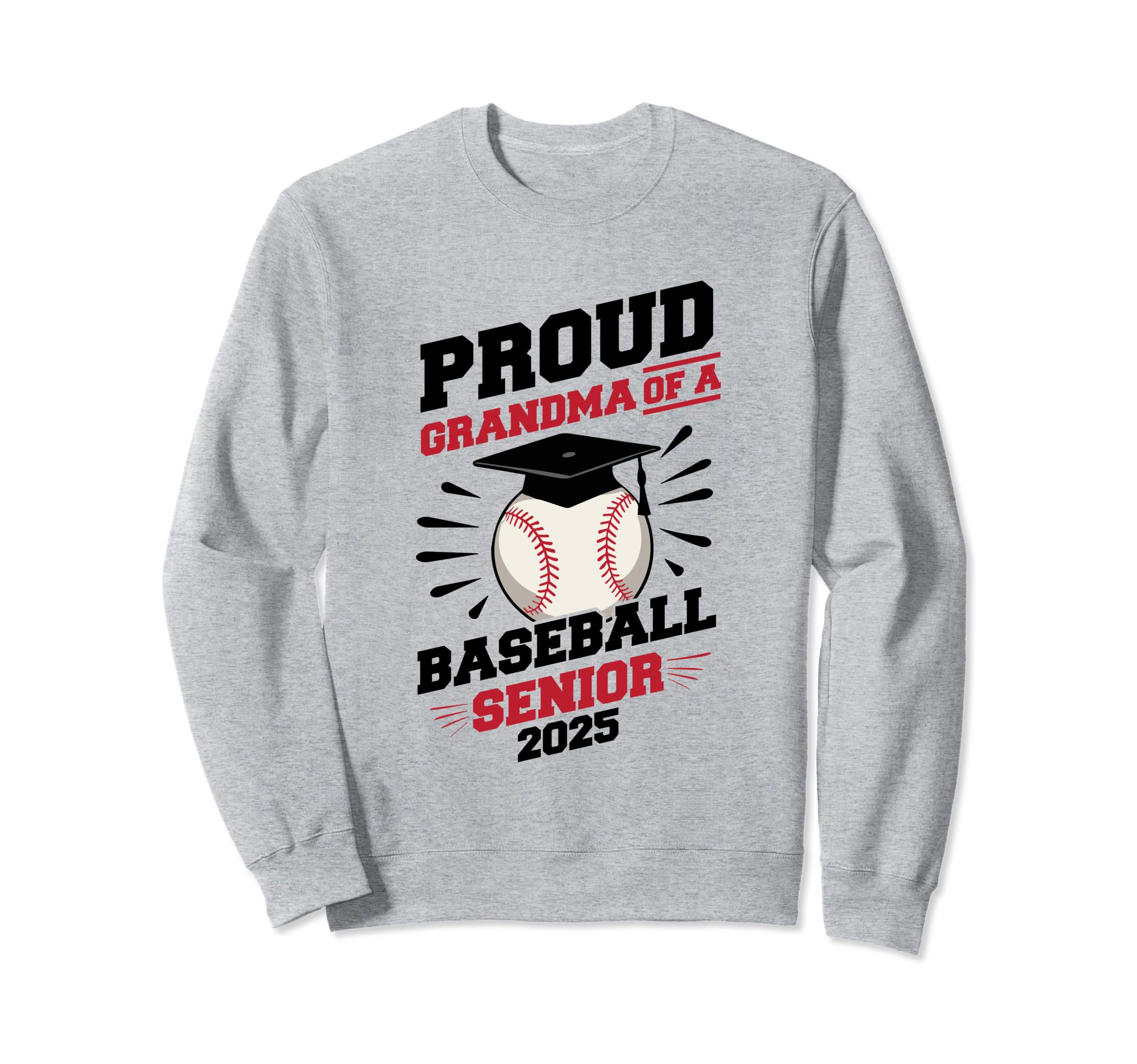 Proud Grandma Baseball Senior Class Sweatshirt - Streetwear Style Unisex - T-Shirt, Sweatshirt, Hoodie