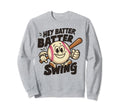 Hey Batter Batter Swing Baseball Mom Sweatshirt - Unique Graphic Men Women - T-Shirt, Sweatshirt, Hoodie