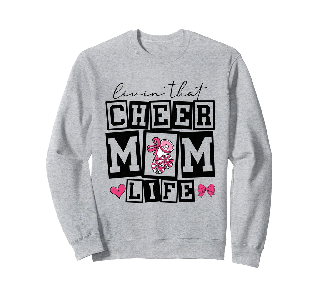 Livin That Cheerleader Mom Sweatshirt - Fun Novelty Design for Adults - T-Shirt, Sweatshirt, Hoodie