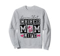 Livin That Cheerleader Mom Sweatshirt - Fun Novelty Design for Adults - T-Shirt, Sweatshirt, Hoodie