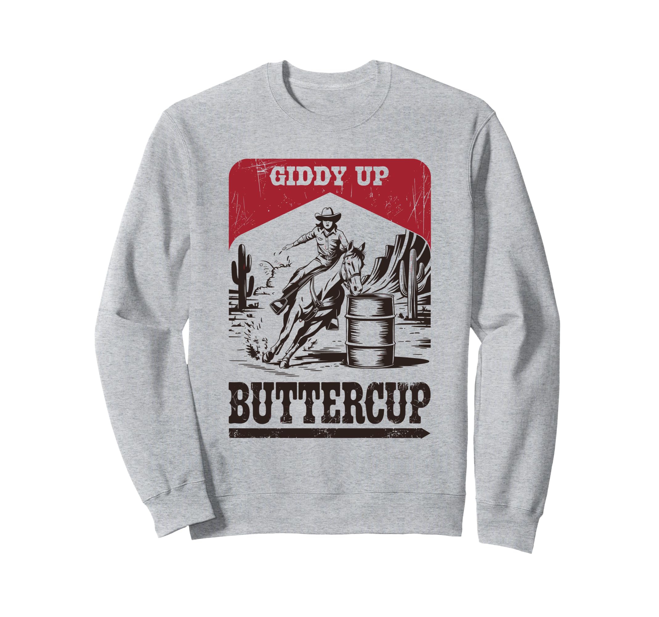 Giddy Up Buttercup Cowgirl Barrel Sweatshirt - Streetwear Style Men Women - T-Shirt, Sweatshirt, Hoodie