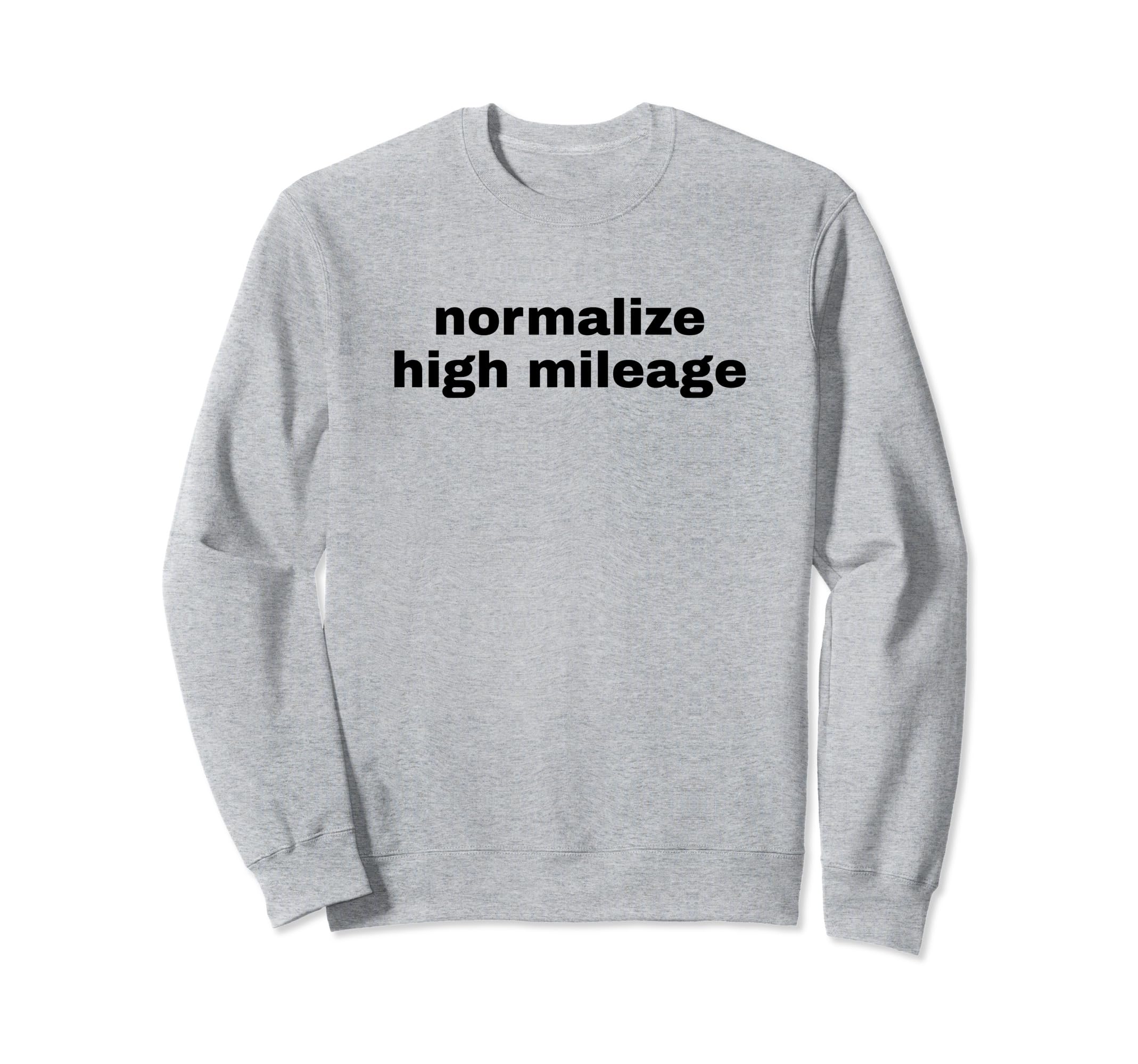 Normalize High Mileage Funny Y2K Sweatshirt - Trendy Graphic Unisex - T-Shirt, Sweatshirt, Hoodie