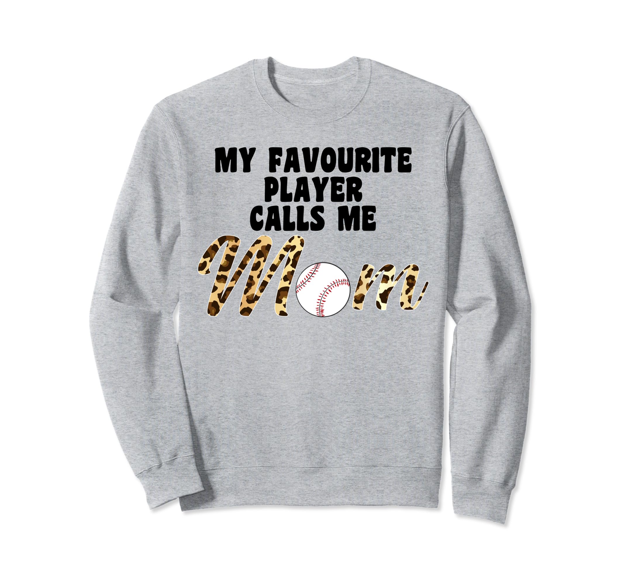 My Favorite Player Calls Me Mom Baseball Sweatshirt - Unique Graphic Unisex - T-Shirt, Sweatshirt, Hoodie