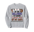 Ballpark Baseball Life Bat Glove Ball Sweatshirt - Unique Graphic Unisex - T-Shirt, Sweatshirt, Hoodie
