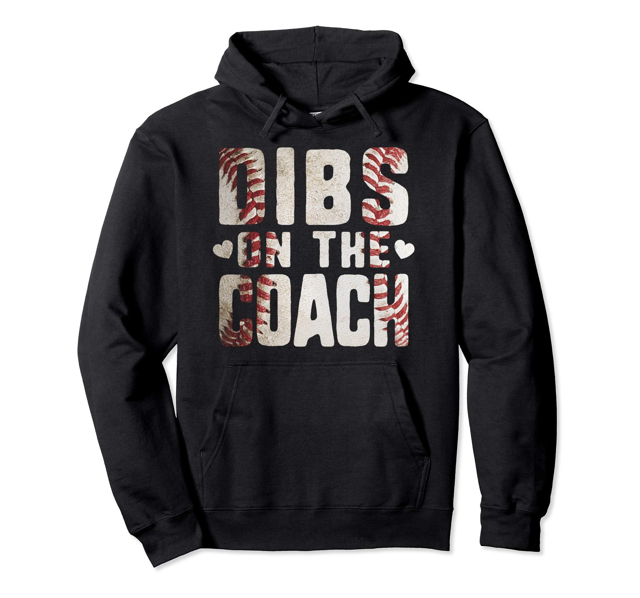 Dibs Coach Funny Baseball Coachs Wife Hoodie - Trendy Graphic for Adults - T-Shirt, Sweatshirt, Hoodie