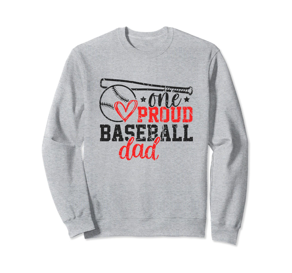 One Proud Baseball Dad Funny Sporty Sweatshirt - Minimalist Print Men Women - T-Shirt, Sweatshirt, Hoodie