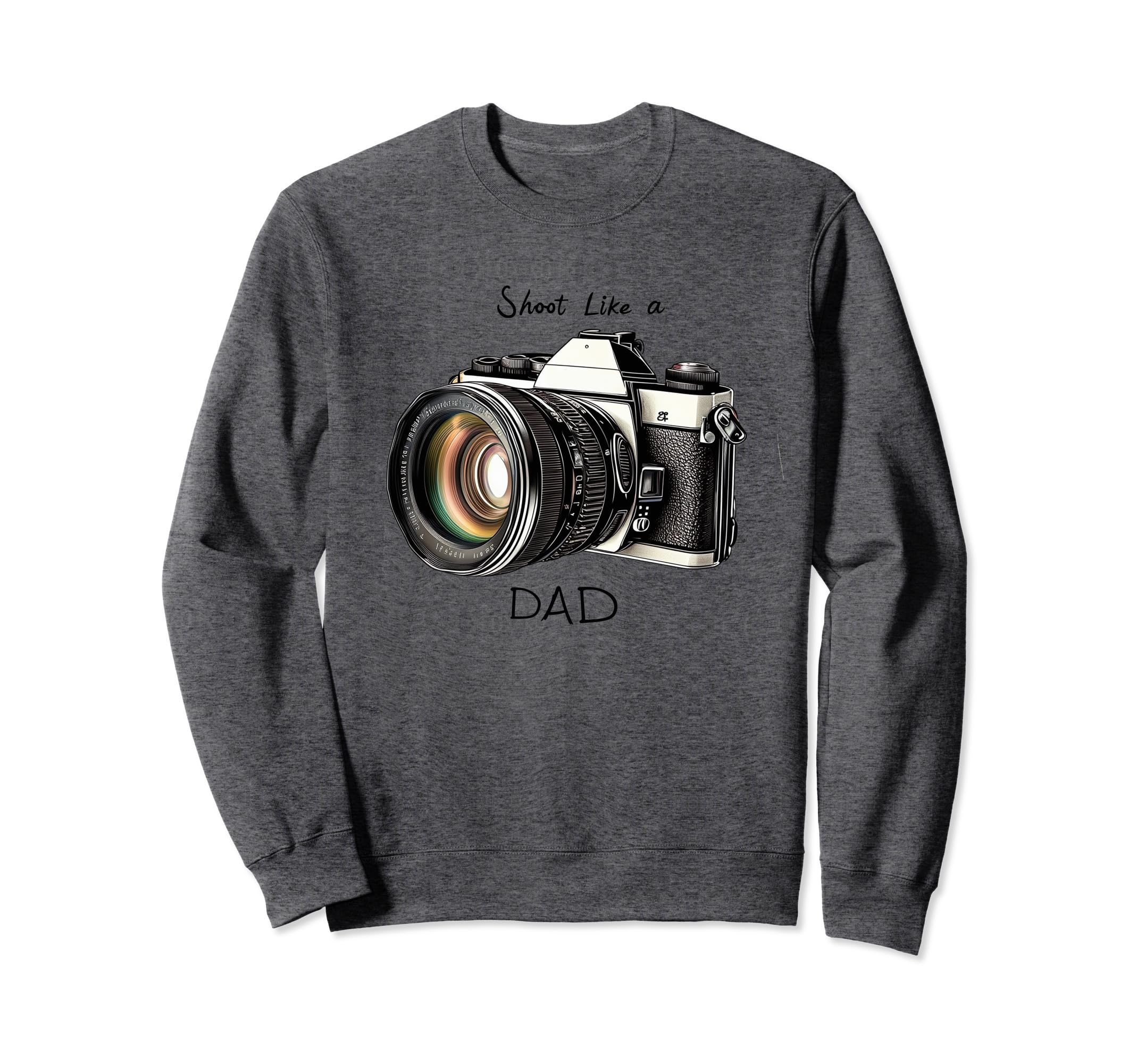 Shoot Like Dad Camera Expert Sweatshirt - Custom Art Print for Adults - T-Shirt, Sweatshirt, Hoodie