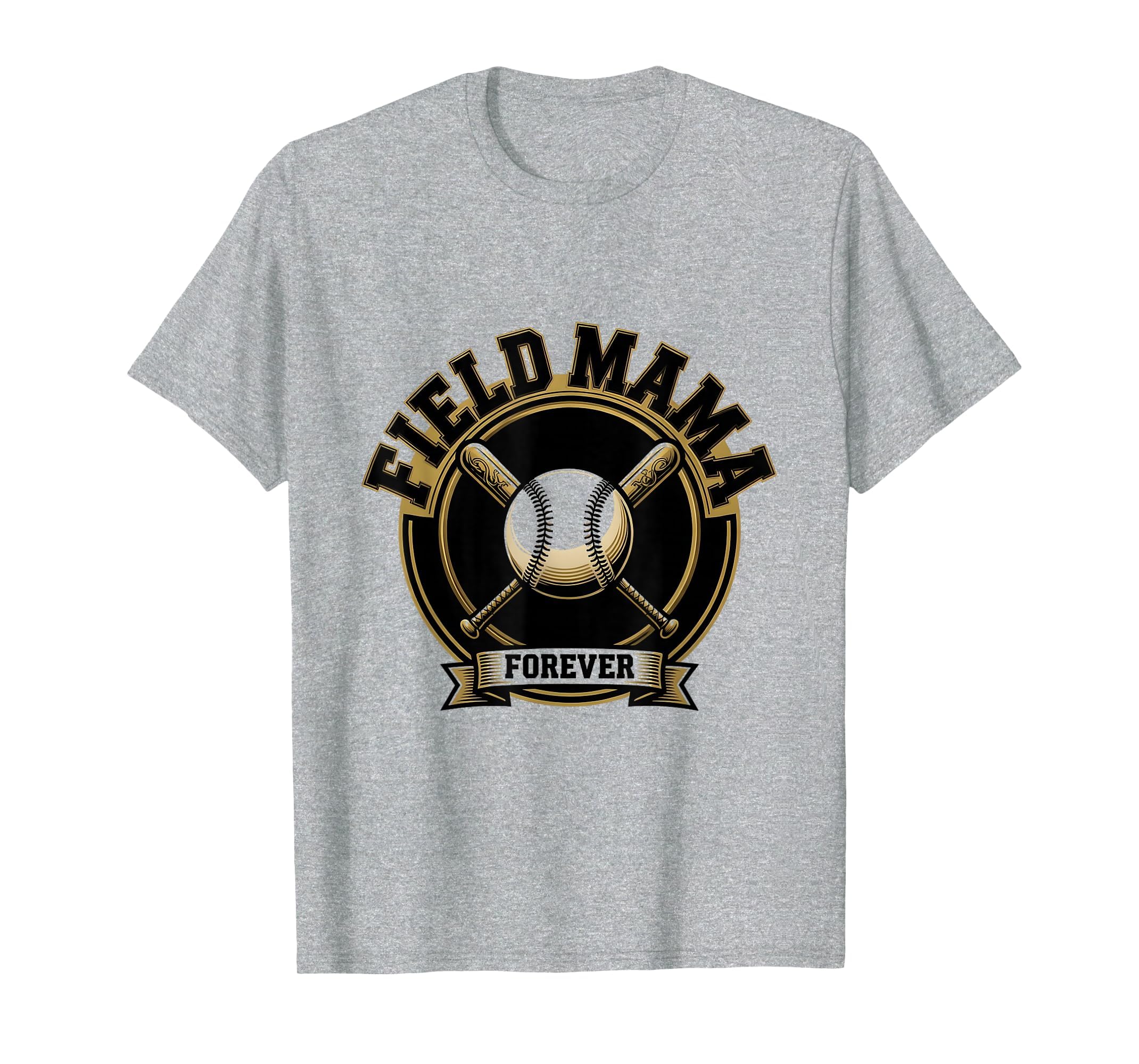Field Mama Forever Baseball Mom T-Shirt - Trendy Graphic Unisex - T-Shirt, Sweatshirt, Hoodie