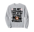Catcher Mom Voice Baseball Catcher Sweatshirt - Trendy Graphic for Adults - T-Shirt, Sweatshirt, Hoodie