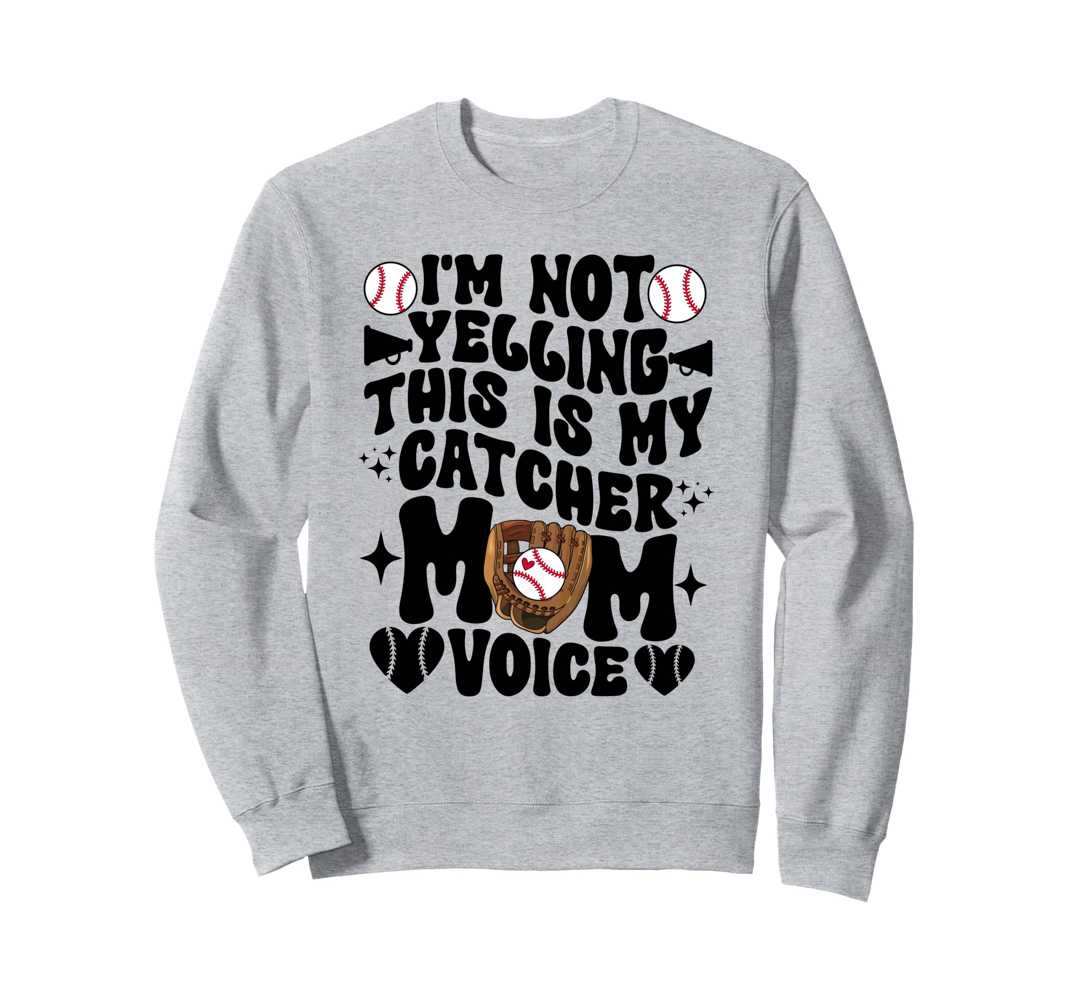 Catcher Mom Voice Baseball Catcher Sweatshirt - Trendy Graphic for Adults - T-Shirt, Sweatshirt, Hoodie