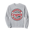 There Is No Crying Baseball Mom Sweatshirt - Minimalist Print for Adults - T-Shirt, Sweatshirt, Hoodie