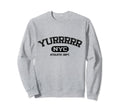 Yurrrrrr Funny Nyc Manhattan Sweatshirt - Fun Novelty Design Unisex - T-Shirt, Sweatshirt, Hoodie