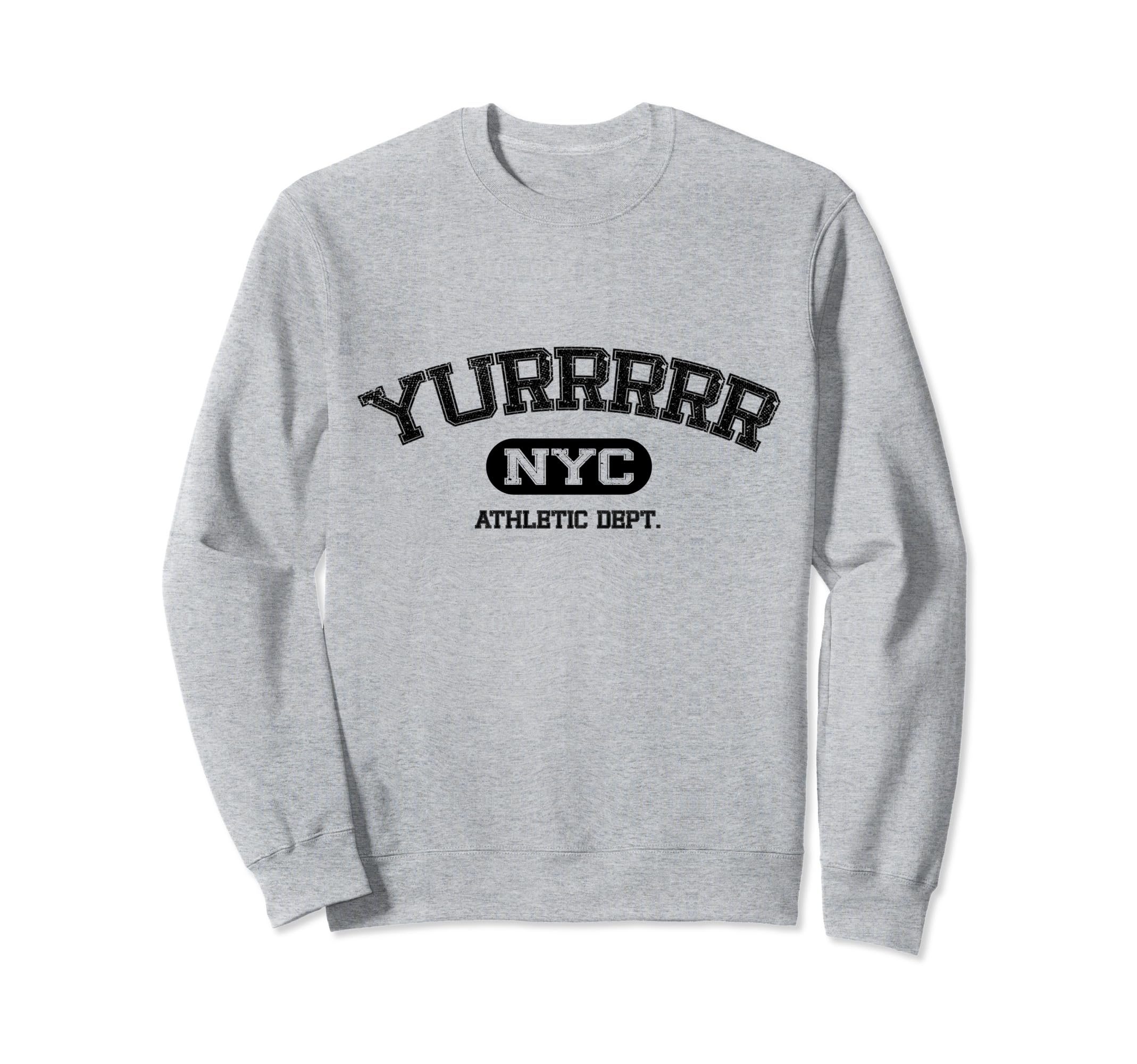 Yurrrrrr Funny Nyc Manhattan Sweatshirt - Fun Novelty Design Unisex - T-Shirt, Sweatshirt, Hoodie