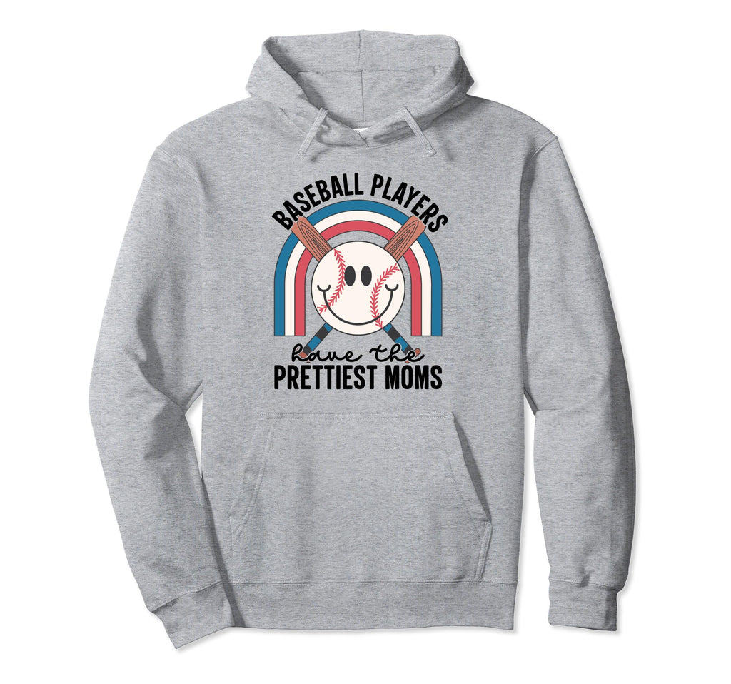 Baseball Players Have Prettiest Moms Hoodie - Custom Art Print Men Women - T-Shirt, Sweatshirt, Hoodie